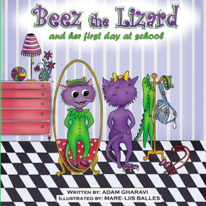 Beez The Lizard: And Her First Day At School