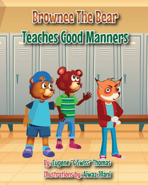 Brownee The Bear Teaches Good Manners