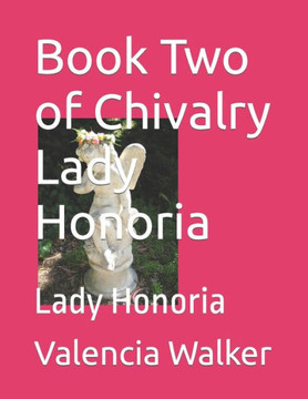 Book Two of Chivalry Lady Honoria: Lady Honoria