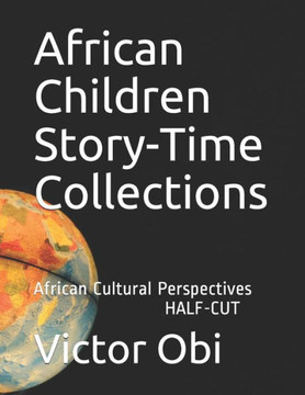 African Children Story-Time Collections: African Cultural Perspectives- HALF CUT