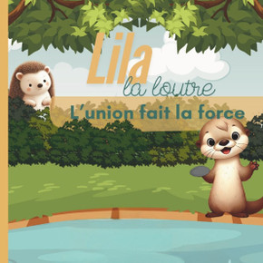 Lila, la loutre: L'union fait la force
