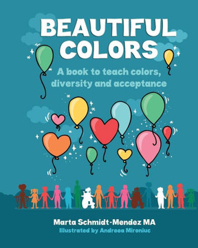 Beautiful Colors: A book to teach colors, diversity and acceptance