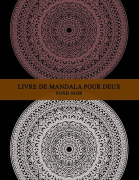Livre de mandala pour deux fond noir: mandala difficile à colorier pour adultes - mandala complexe à colorier pour couples et amis - chacun peut color