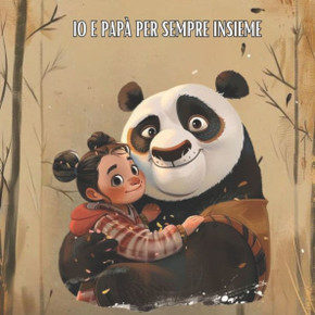 Io e papà per sempre insieme: Un Mondo di Colori