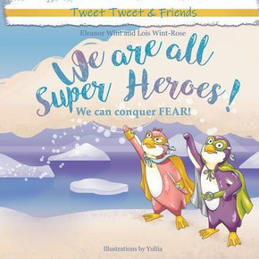 We are all Super Heroes: We can conquer fear We are all Super Heroes: We can conquer fear