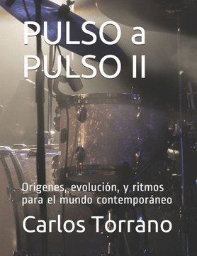 PULSO a PULSO II: Orígenes, evolución, y ritmos para el mundo contemporáneo