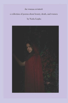 The woman revisited: a collection of poems about beauty, death, and women