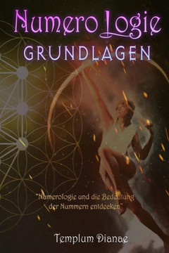 Numerologie Grundlagen: Numerologie und die Bedeutung der Nummern entdecken Numerologie Grundlagen: Numerologie und die Bedeutung der Nummern entdecken