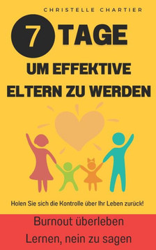 Effektive Eltern: Erziehen Sie Ihre Kinder, ohne sie zu bestrafen. Ratgeber für Alleinerziehende und werdende Eltern: Depressionen überw