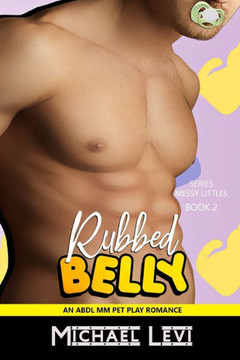 Belly Rubbed: An ABDL MM Pet Play Romance