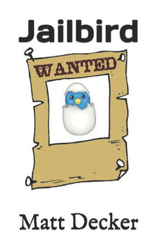 Jailbird: A Tale of Fowl Play