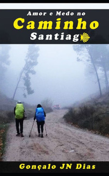 Amor E Medo No Caminho Santiago: Um Thriller Psicológico (Portuguese Edition)