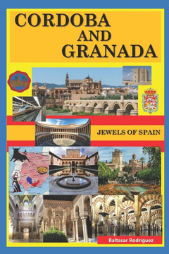 Cordoba and Granada: Jewels of Spain