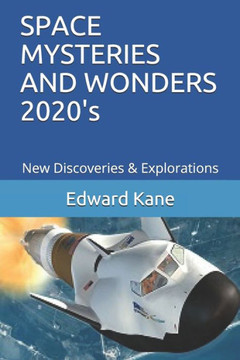 SPACE MYSTERIES AND WONDERS 2020's: New Discoveries & Explorations