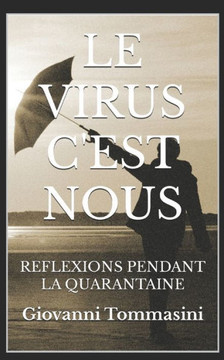 Le Virus c'Est Nous: Reflexions Pendant La Quarantaine