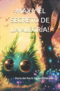 ¡Max Y El Secreto de la Alegría!
