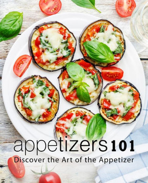 Appetizers 101: Discover the Art of the Appetizer