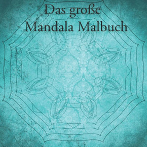 Das große Mandala Malbuch: Mandala Malbuch für Kinder und Erwachsene mit 40 Seiten