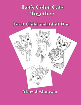 Let's Color Cats Together: For A Child and Adult Duo