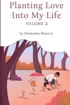 Planting Love Into My Life Volume 2