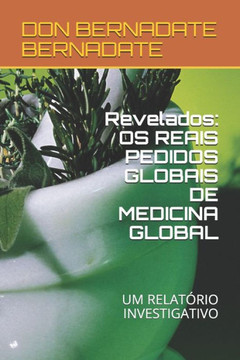 Revelados: OS Reais Pedidos Globais de Medicina Global: Um Relatório Investigativo