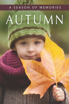 Autumn (A Season of Memories): A Gift Book / Activity Book / Picture Book for Alzheimer's Patients and Seniors with Dementia - Large Print