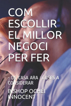 Com Escollir El Millor Negoci Per Fer: - de Casa Ara: Coses a Considerar