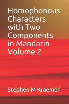 Homophonous Characters with Two Components in Mandarin Volume 2