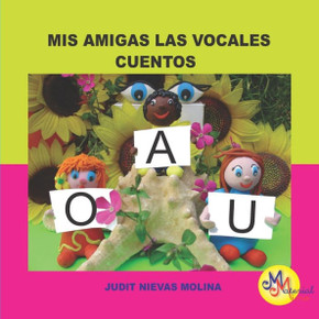 MIS Amigas Las Vocales ""a, O, U"": Cuento MIS Amigas Las Vocales ""a, O, U"": Cuento