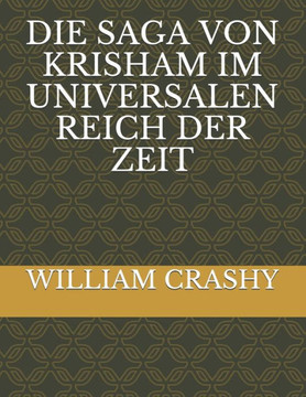 Die Saga Von Krisham Im Universalen Reich Der Zeit