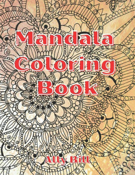 Mandala Coloring Book: Mandala Coloring Book, Mandala Themed Coloring Book, Coloring Book with Mandala Patterns, Relaxing Coloring Pages with Mandala Coloring Book: Mandala Coloring Book, Mandala Themed Coloring Book, Coloring Book with Mandala Patterns, Relaxing Coloring Pages with