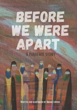 Before We Were Apart: A Pandemic Story