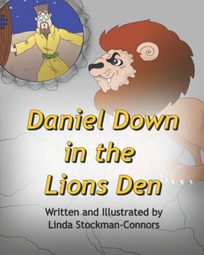 Daniel Down in the Lions Den Daniel Down in the Lions Den