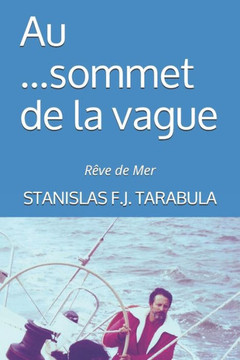 Au Sommet De La Vague: Rêve De Mer (French Edition)