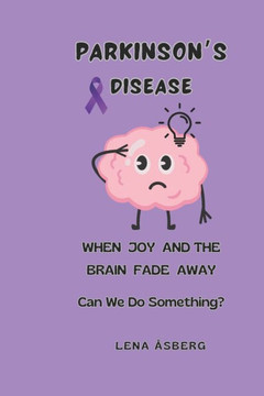 PARKINSON'S DISEASE, When joy and the brain fade away: Can we do something ?