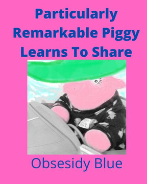 Particularly Remarkable Piggy Learns To Share: Particularly Remarkable Piggy
