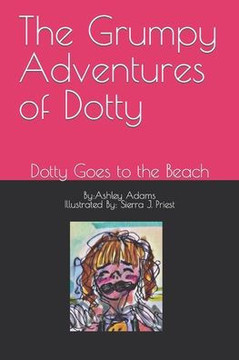 The Grumpy Adventures of Dotty: Dotty Goes to the Beach