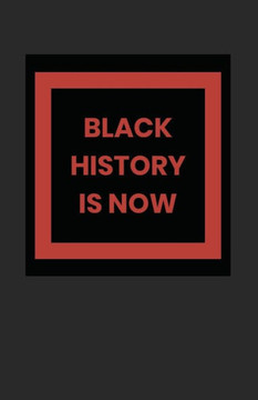 Black History Is Now