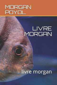 Livre Morgan: Livre Morgan (French Edition)