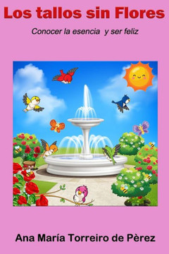 Los tallos sin Flores: Conocer la esencia y ser feliz