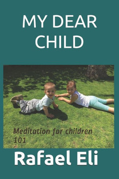 My Dear Child: Meditation for children 101
