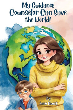 My Guidance Counselor Can Save the World!