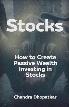 Stocks: How to Create Passive Wealth Investing in Stocks