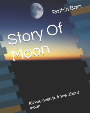 Story Of Moon: All you need to know about moon