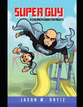 Super Guy: A Children's Book for Adults