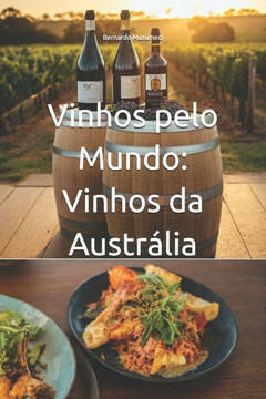 Vinhos pelo Mundo: Vinhos da Austrália