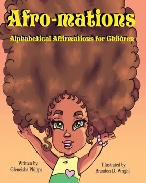 Afro-mations: Alphabetical Affirmations for Children
