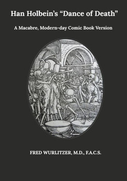 Hans Holbein's Dance of Death: A Macabre, Modern-day Comic Book Version of Han Holbein's Dance of Death