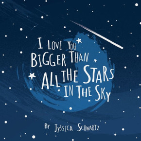 I Love You Bigger Than All The Stars In The Sky