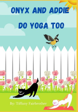 Onyx And Addie Do Yoga Too